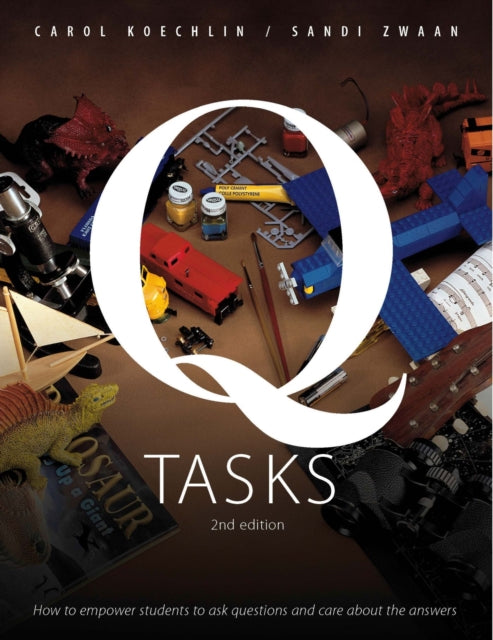 Q-Tasks: How to Empower Students to Ask Questions and Care About the Answers