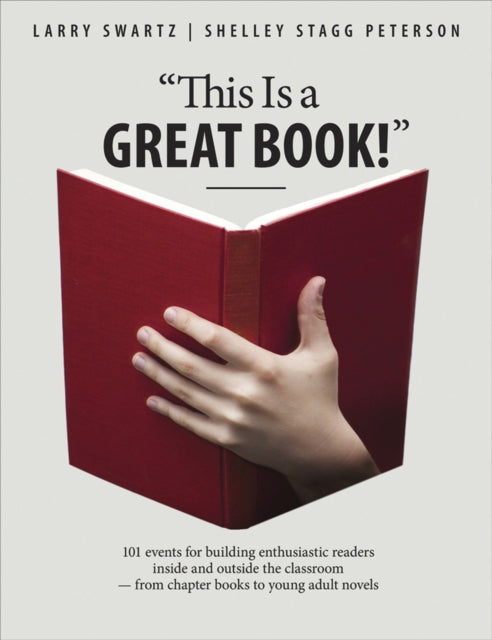 "This is a Great Book!": 101 Events for Building Enthusiastic Readers Inside and Outside the Classroom-From Chapter Books to Young Adult Novels