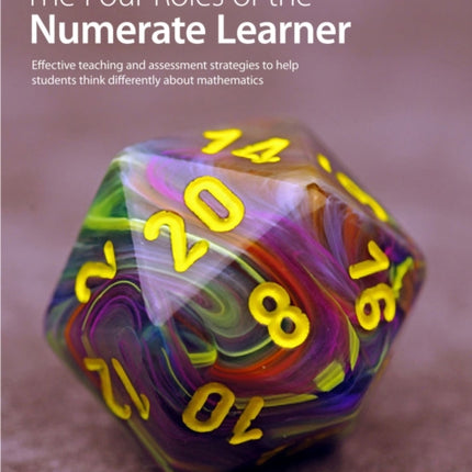 Four Roles of the Numerate Learner: Effective Teaching and Assessment Strategies to Help Students Think Differently About Mathematics