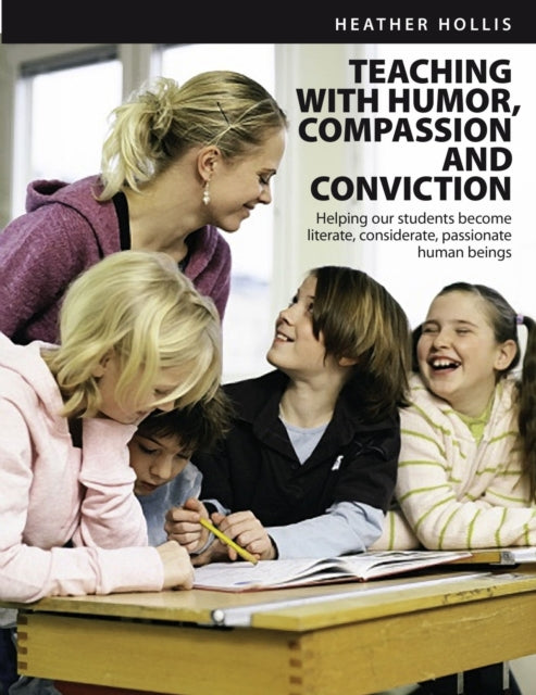 Teaching with Humor, Compassion, and Conviction: