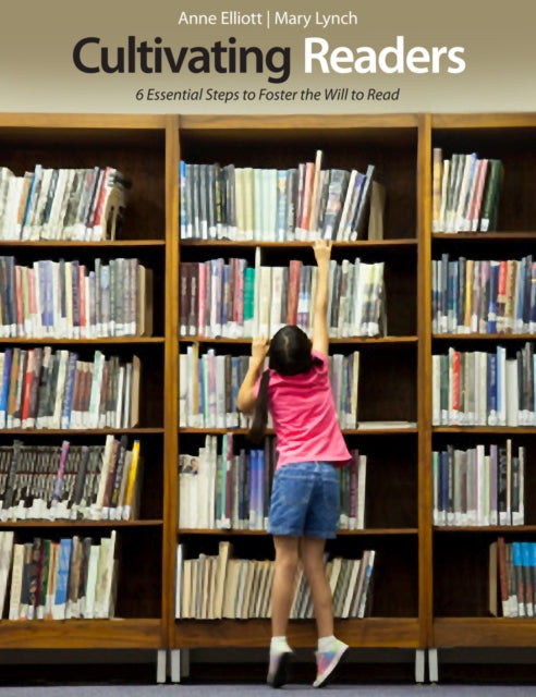 Cultivating Readers: 6 Essential Steps to Foster the Will to Read