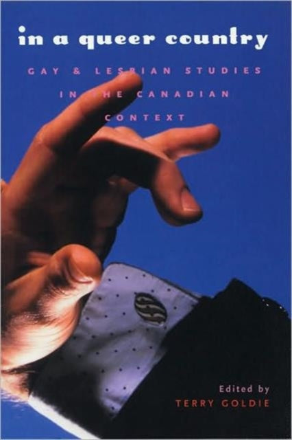 In A Queer Country: Gay & Lesbian Studies in the Canadian Context