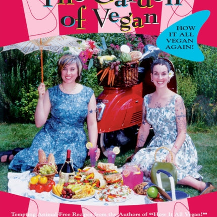 The Garden Of Vegan: How it All Vegan Again!