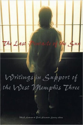 The Last Pentacle Of The Sun: Writings in Support of the West Memphis 3