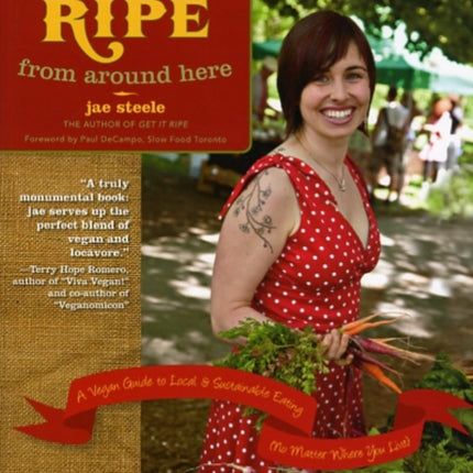 Ripe From Around Here: A Vegan Guide to Local & Sustainable Eating (No Matter Where You Live)