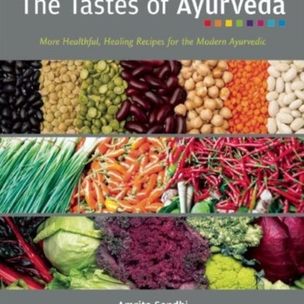 The Tastes Of Ayurveda: More Healthful, Healing Recipies for the Modern Ayurvedic