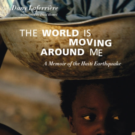 The World Is Moving Around Me: A Memoir of the