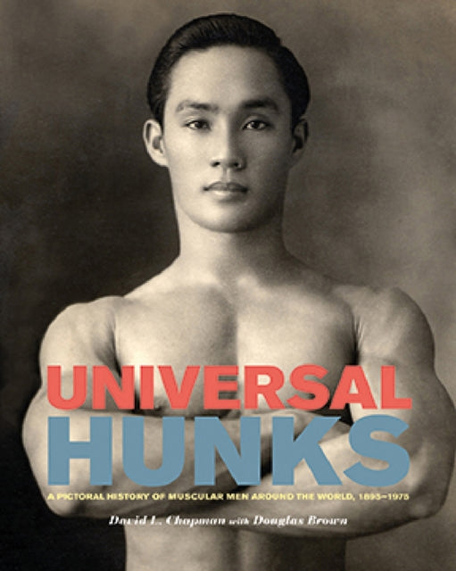 Universal Hunks: A Pictorial History of Muscular