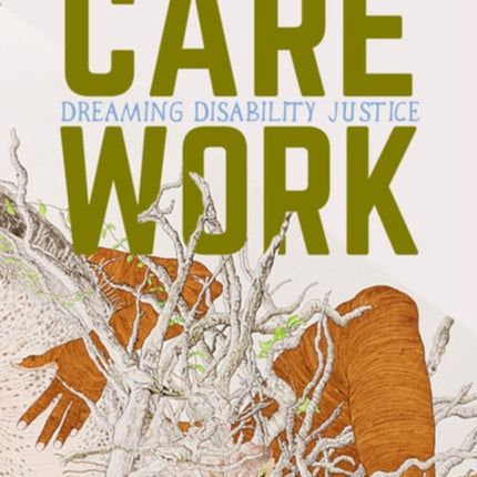 Care Work: Dreaming Disability Justice