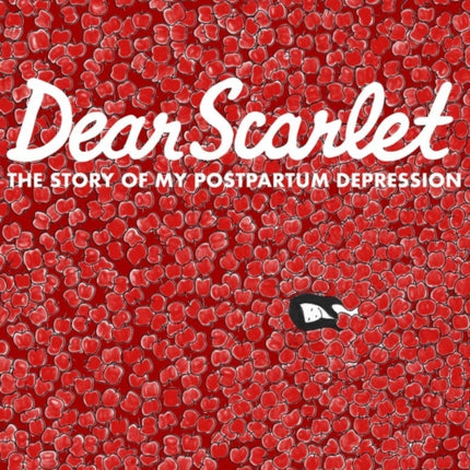 Dear Scarlet: The Story of My Postpartum Depression