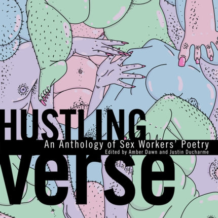 Hustling Verse: An Anthology of Sex Workers' Poetry