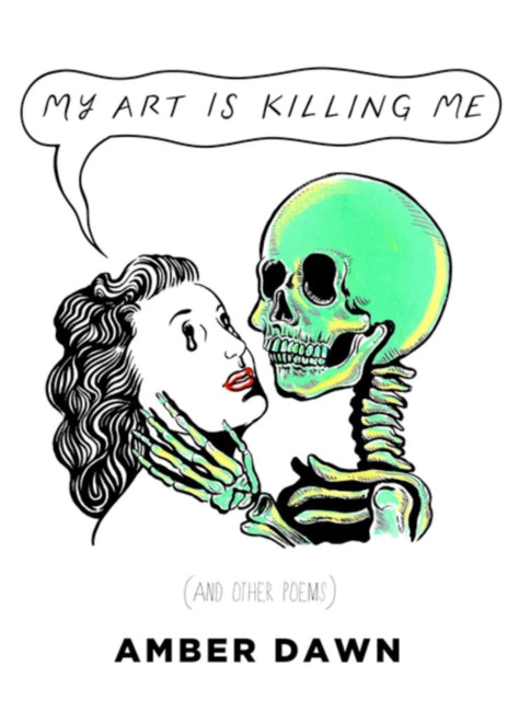 My Art Is Killing Me And Other Poems