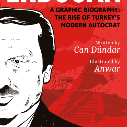 Erdogan: A Graphic Biography: The Rise of