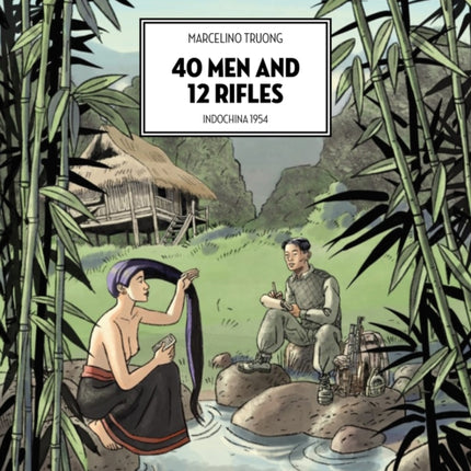 40 Men And 12 Rifles: Indochina 1954