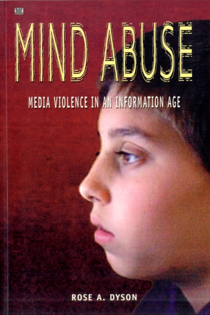 Mind Abuse: Media Violence in an Information Age