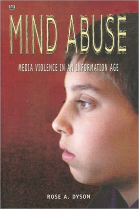 Mind Abuse: Media Violence in an Information Age