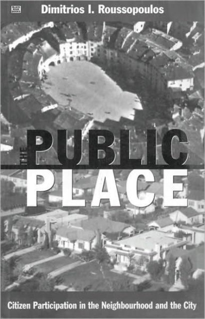 The Public Place: Citizen Participation in the Neighbourhood and the City