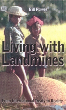 Living with Landmines: From International Treaty to Reality