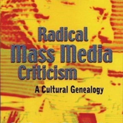 Radical Mass Media Criticism – A Cultural Genealogy