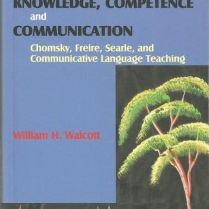 Knowledge, Competence and Communication: Chomsky, Freire and the Communicative Movement