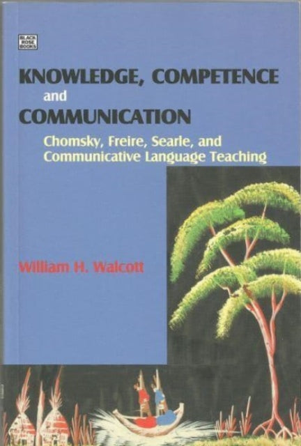 Knowledge, Competence and Communication: Chomsky, Freire and the Communicative Movement