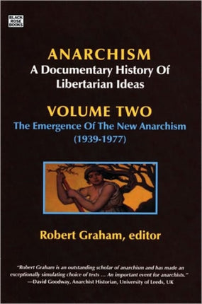 Anarchism Volume Two – A Documentary History of Libertarian Ideas, Volume Two : The Emergence of a New Anarchism