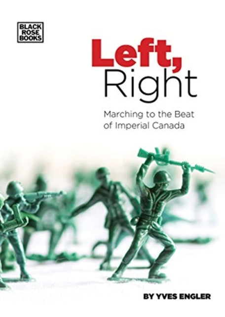 Left Right  Marching to the Beat of Imperial Canada