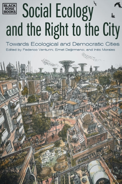 Social Ecology and the Right to the City  Towards Ecological and Democratic Cities