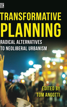 Transformative Planning  Radical Alternatives to Neoliberal Urbanism