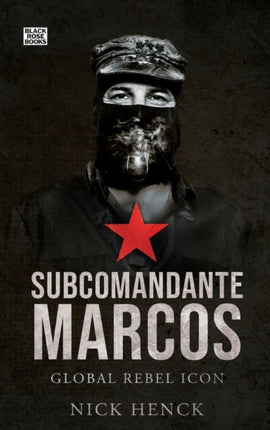 Subcomandante Marcos: Global Rebel Icon