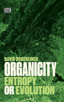 Organicity: Entropy or Evolution