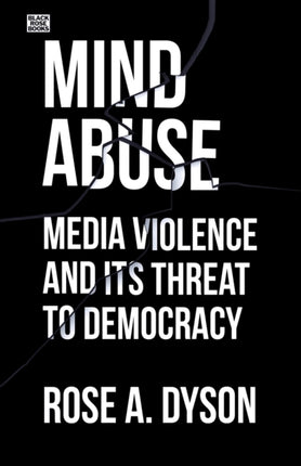 Mind Abuse  Media Violence and Its Threat to Democracy