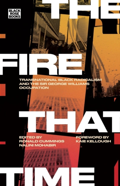 The Fire That Time  Transnational Black Radicalism and the Sir George Williams Occupation