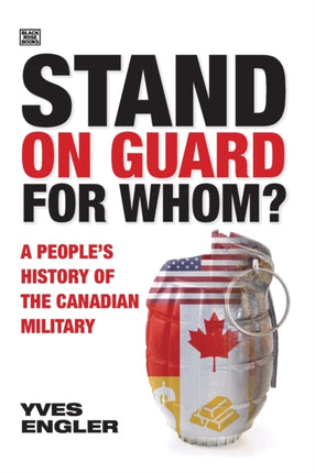 Stand on Guard for Whom  A Peoples History of the Canadian Military