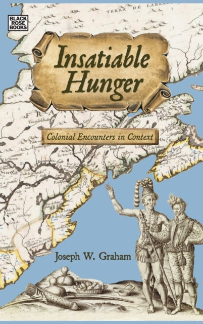 Insatiable Hunger  Colonial Encounters in Context