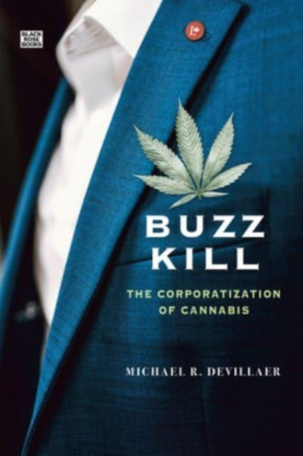 Buzz Kill  The Corporatization of Cannabis