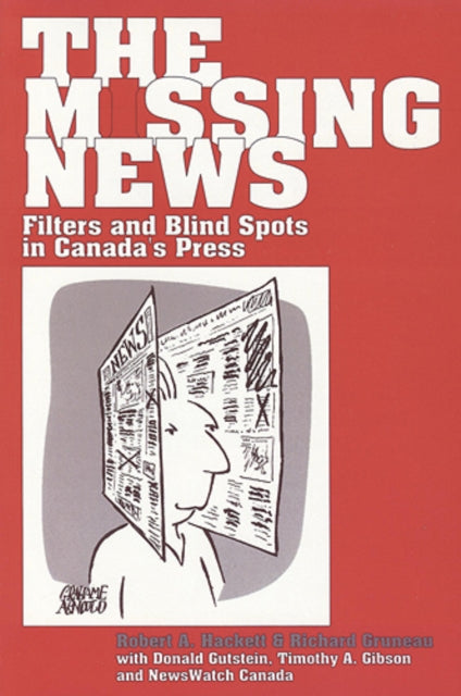 The Missing News: Filters and Blind Spots in Canada's Press