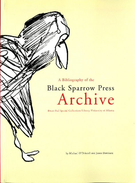 A Bibliography of the Black Sparrow Press Archive: Bruce Peel Special Collections Library, University of Alberta