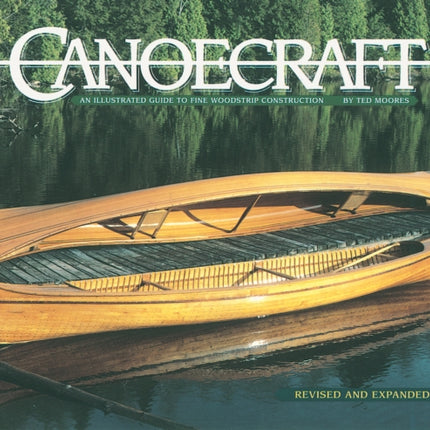 Canoecraft: An Illustrated Guide to Fine Woodstrip Construction