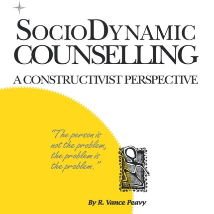 Sociodynamic Counselling: A Constructivist Perspective