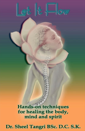 Let it Flow: Hands-on Techniques for Healing the