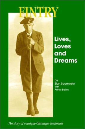 Fintry: Lives, Loves and Dreams - The Story of a Unique Okanagan Landmark