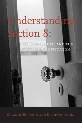 Understanding Section 8: Search, Seizure and the Canadian Constitution