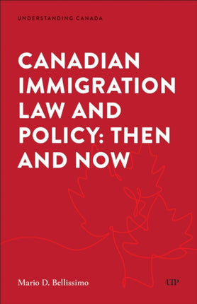 Canadian Immigration Law and Policy  Then and Now