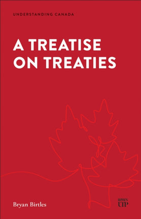 A Treatise on Treaties  CrownIndigenous Treaties in Canadian Law