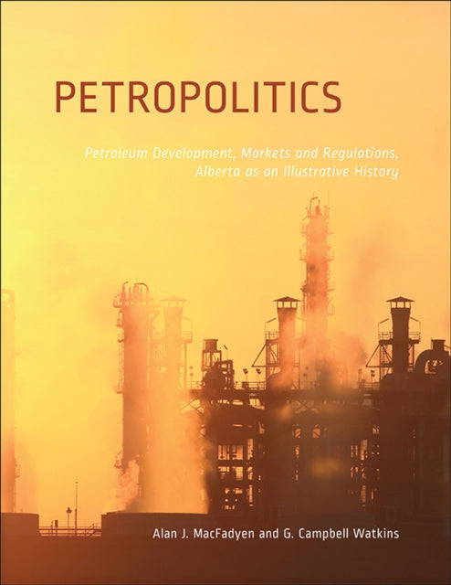 Petropolitics: Petroleum Development, Markets and