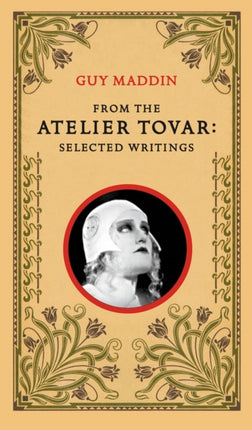 From the Atelier Tovar: Selected Writings of Guy