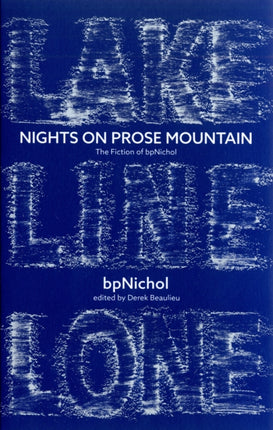 Nights on Prose Mountain: The Fiction of bpNichol