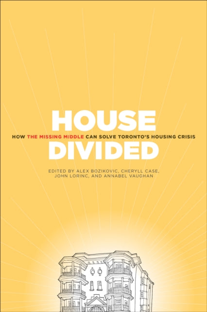 House Divided: How the Missing Middle Will Solve Toronto's Housing Crisis