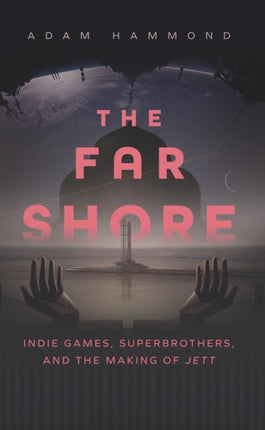 The Far Shore: The Art of Superbrothers and the Making of JETT